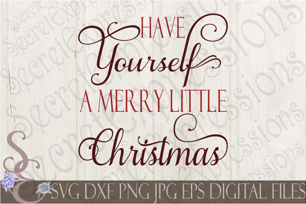 Have Yourself A Merry Little Christmas Svg, Christmas Digital File, SVG, DXF, EPS, Png, Jpg, Cricut, Silhouette, Print File