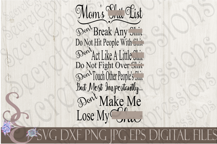 Mom's Shit List Svg, Mother's Day, Digital File, SVG, DXF, EPS, Png, Jpg, Cricut, Silhouette, Print File