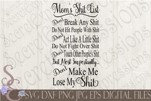 Mom's Shit List Svg, Mother's Day, Digital File, SVG, DXF, EPS, Png, Jpg, Cricut, Silhouette, Print File
