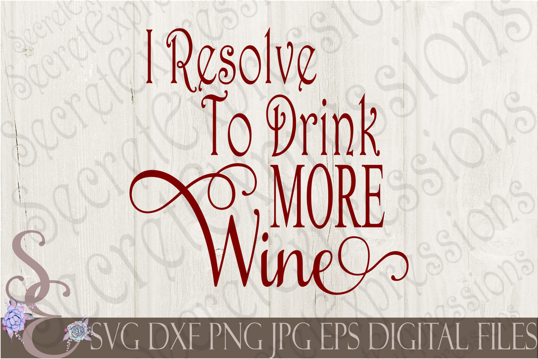 I Resolve To Drink More Wine Svg, Christmas Digital File, SVG, DXF, EPS, Png, Jpg, Cricut, Silhouette, Print File