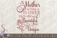 Mother is like a flower Svg, Mother's Day, Digital File, SVG, DXF, EPS, Png, Jpg, Cricut, Silhouette, Print File