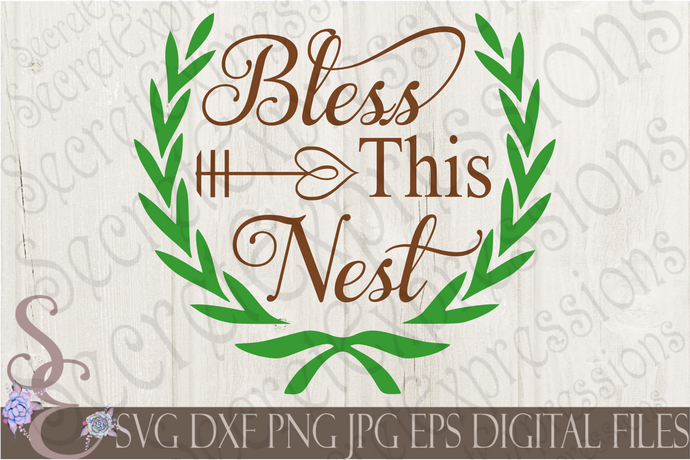 Bless This Nest Svg, Digital File, SVG, DXF, EPS, Png, Jpg, Cricut, Silhouette, Print File