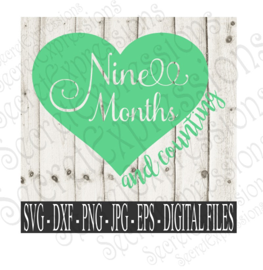 Nine Month and Counting Svg, Digital File, SVG, DXF, EPS, Png, Jpg, Cricut, Silhouette, Print File