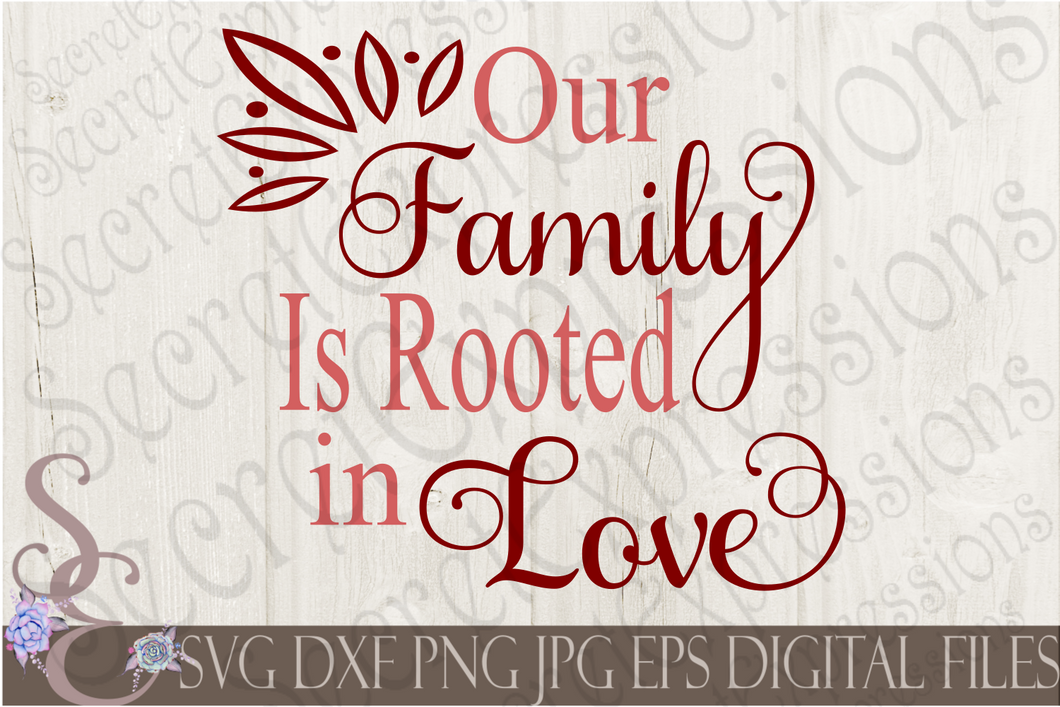 Our Family Is Rooted In Love Svg, Digital File, SVG, DXF, EPS, Png, Jpg, Cricut, Silhouette, Print File