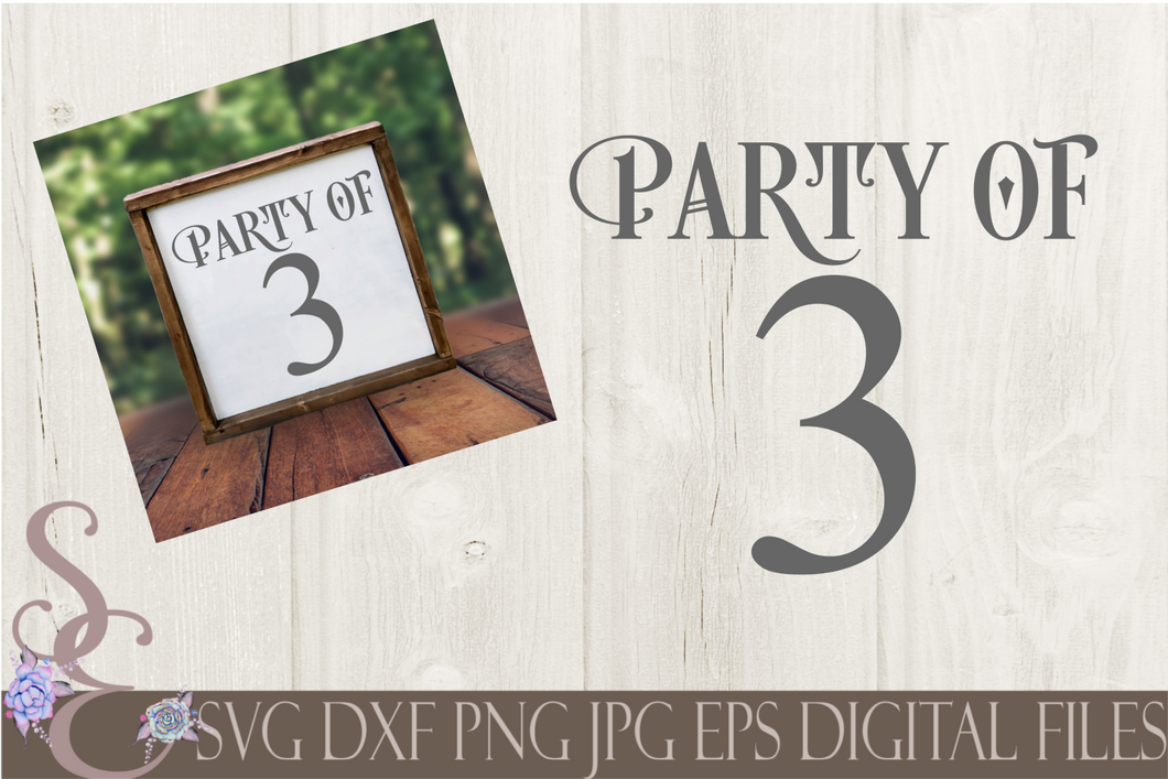 Party of 3 Svg, Digital File, SVG, DXF, EPS, Png, Jpg, Cricut, Silhouette, Print File
