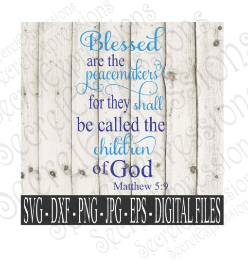 Blessed are the Peacemakers Svg, Religious Digital File, SVG, DXF, EPS, Png, Jpg, Cricut, Silhouette, Print File