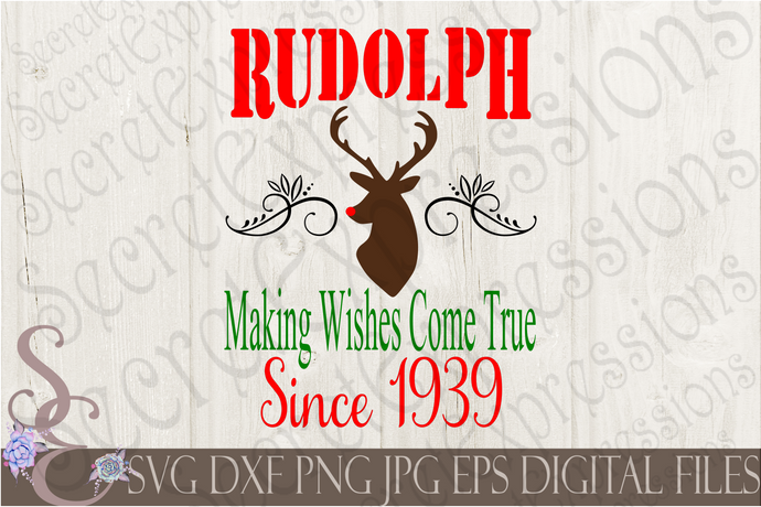 Rudolph Making Wishes Come True Since 1939 Svg, Christmas Digital File, SVG, DXF, EPS, Png, Jpg, Cricut, Silhouette, Print File