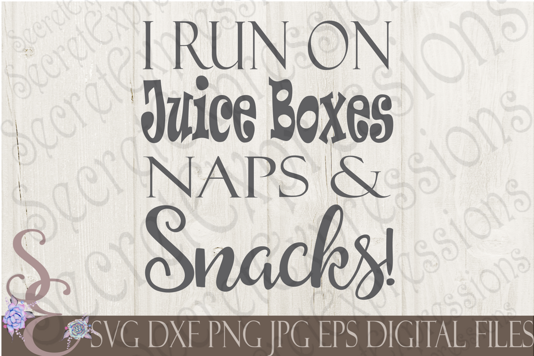 I run on Juice Boxes Naps & Snacks Svg, Digital File, SVG, DXF, EPS, Png, Jpg, Cricut, Silhouette, Print File