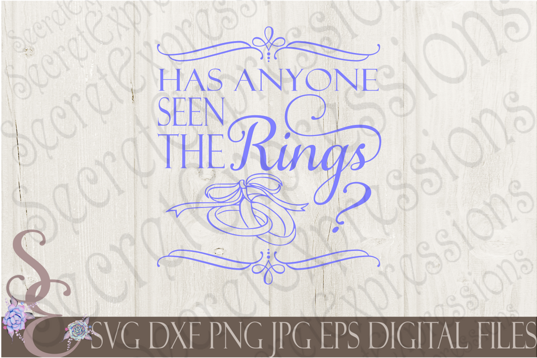 Has anyone Seen The Rings Svg, Wedding, Digital File, SVG, DXF, EPS, Png, Jpg, Cricut, Silhouette, Print File