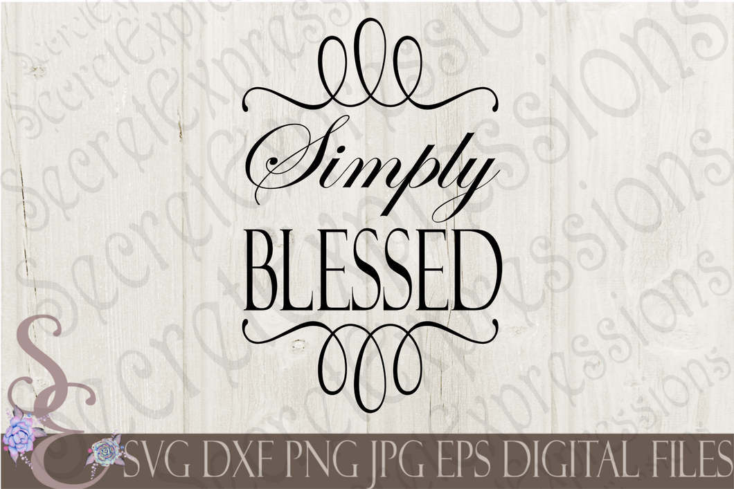 Simply Blessed Svg, Digital File, SVG, DXF, EPS, Png, Jpg, Cricut, Silhouette, Print File