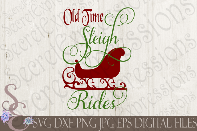 Old Time Sleigh Rides Svg, Christmas Digital File, SVG, DXF, EPS, Png, Jpg, Cricut, Silhouette, Print File