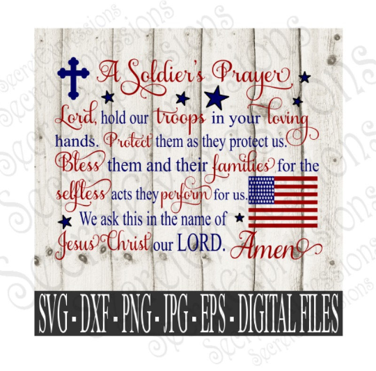 A Soldier's Prayer Svg, Veterans Day, Memorial Day, 4th of July, Digital File, SVG, DXF, EPS, Png, Jpg, Cricut, Silhouette, Print File