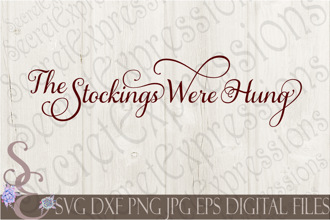 The Stockings Were Hung Svg, Christmas Digital File, SVG, DXF, EPS, Png, Jpg, Cricut, Silhouette, Print File