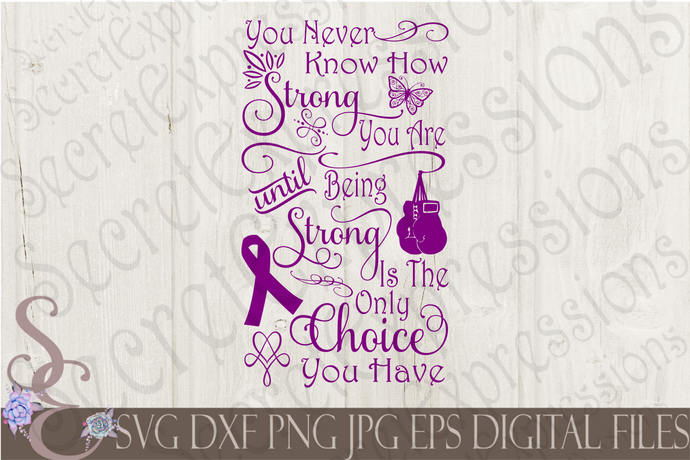 You Never Know How Strong You Are Svg, Digital File, SVG, DXF, EPS, Png, Jpg, Cricut, Silhouette, Print File