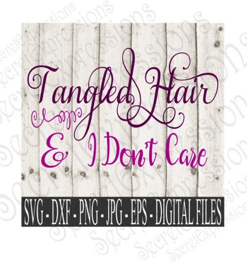 Tangled Hair & I Don't Care SVG, Digital File, SVG, DXF, EPS, Png, Jpg, Cricut, Silhouette, Print File