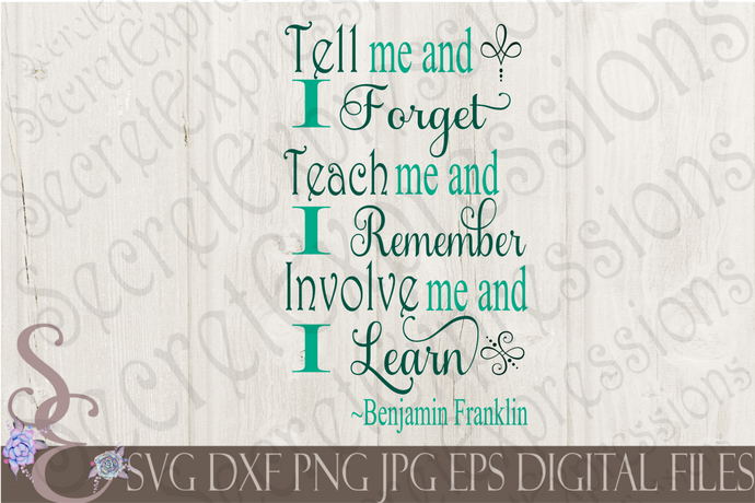Teach me and I Remember Svg, Digital File, SVG, DXF, EPS, Png, Jpg, Cricut, Silhouette, Print File
