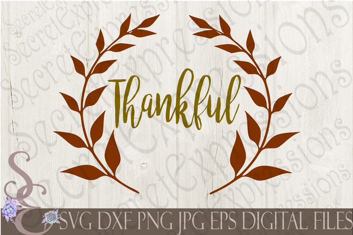 Thankful Svg, Digital File, SVG, DXF, EPS, Png, Jpg, Cricut, Silhouette, Print File