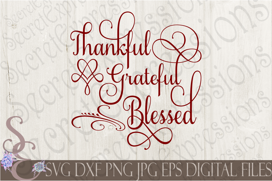 Thankful Grateful Blessed Svg, Digital File, SVG, DXF, EPS, Png, Jpg, Cricut, Silhouette, Print File