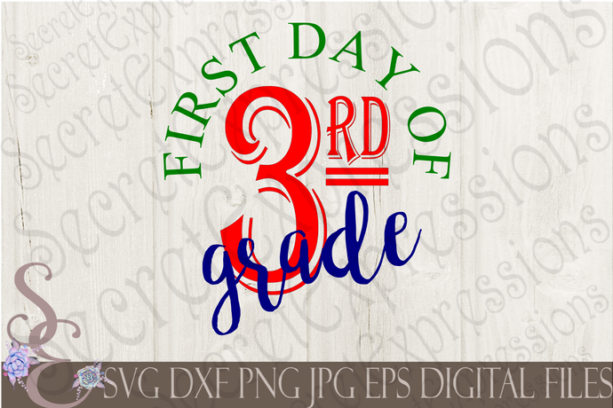 First Day of Third Grade Svg, Digital File, SVG, DXF, EPS, Png, Jpg, Cricut, Silhouette, Print File