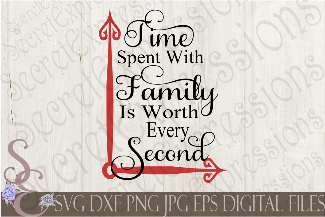 Time Spent With Family Svg, Digital File, SVG, DXF, EPS, Png, Jpg, Cricut, Silhouette, Print File