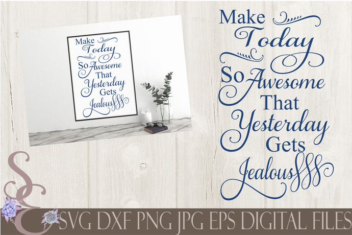 Make Today So Awesome Svg, Digital File, SVG, DXF, EPS, Png, Jpg, Cricut, Silhouette, Print File