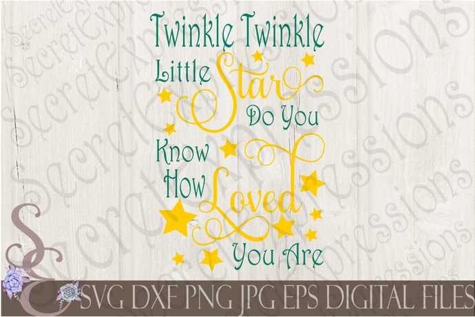 Twinkle Twinkle Little Star Do You Know How Loved You Are Svg, Digital File, SVG, DXF, EPS, Png, Jpg, Cricut, Silhouette, Print File