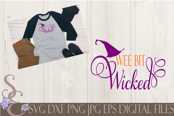 Wee Bit Wicked Svg, Digital File, SVG, DXF, EPS, Png, Jpg, Cricut, Silhouette, Print File