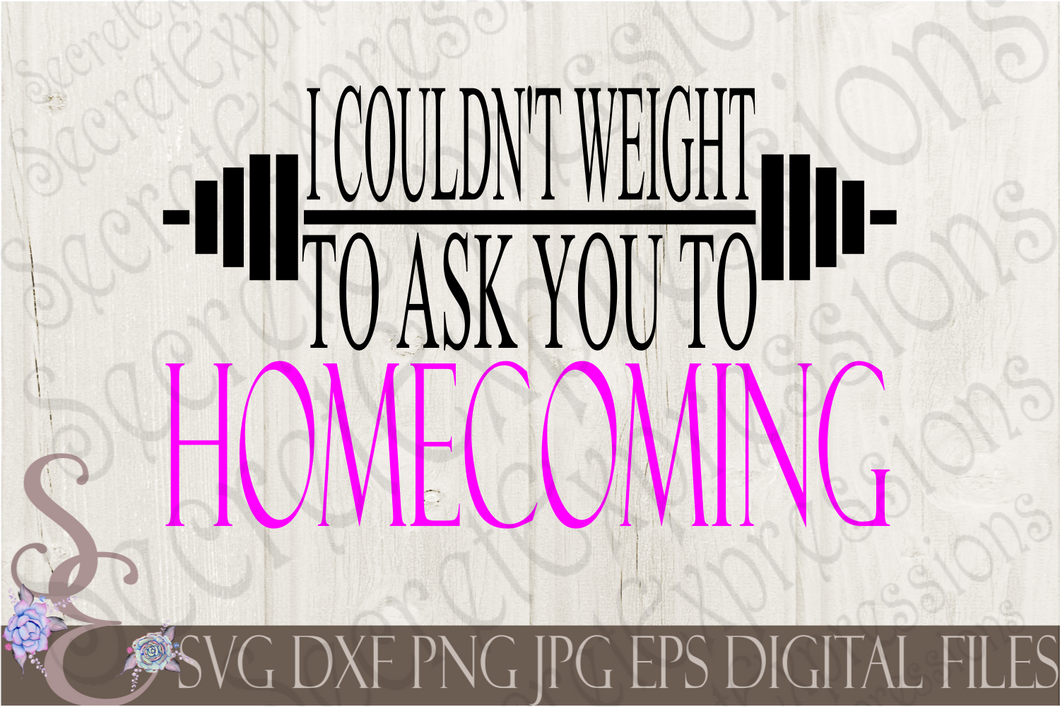 I Couldn't Weight To Ask You To Homecoming SVG, Digital File, SVG, DXF, EPS, Png, Jpg, Cricut, Silhouette, Print File