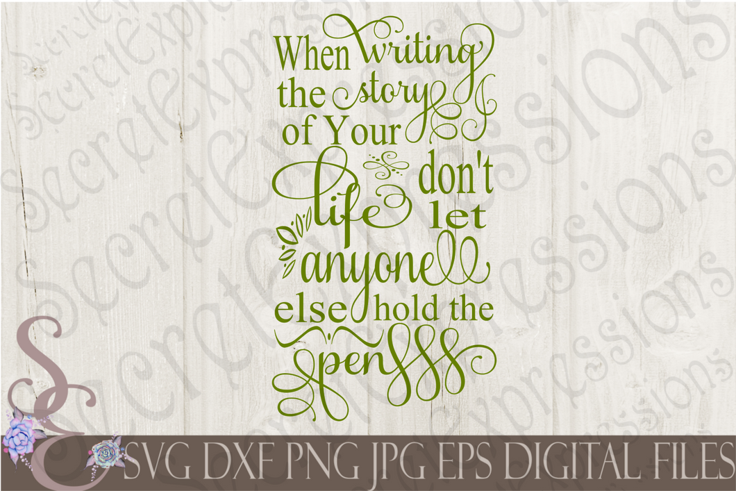 When writing the story of your life Svg, Digital File, SVG, DXF, EPS, Png, Jpg, Cricut, Silhouette, Print File